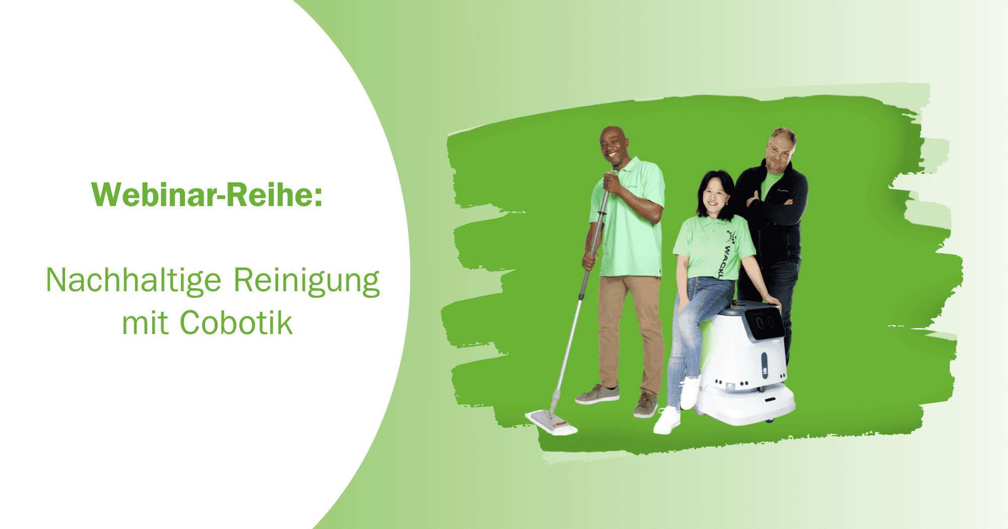 Team bei nachhaltiger Reinigung mit Reinigungsrobotern und Cobotik.